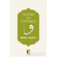 Tevhid ve Tevekkül - İmam-ı Gazali - Ehil Yayınları