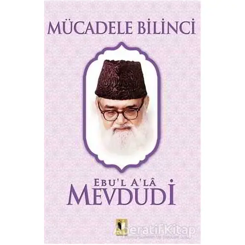 Mücadele Bilinci - Seyyid Ebul-Ala el-Mevdudi - Ehil Yayınları