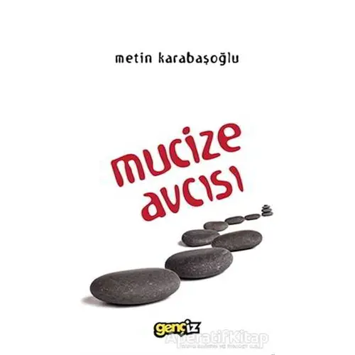 Mucize Avcısı - Metin Karabaşoğlu - İz Yayıncılık