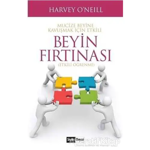 Mucize Beyine Kavuşmak İçin Etkili Beyin Fırtınası - Harvey O’Neill - Siyah Beyaz Yayınları