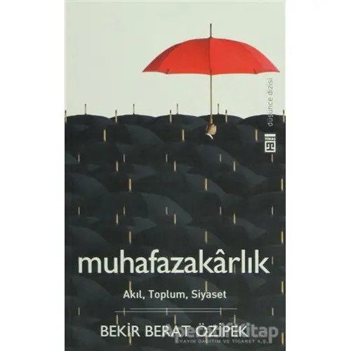 Muhafazakarlık - Bekir Berat Özipek - Timaş Yayınları