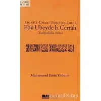 Eminül-Ümme - Ümmetin Emini Ebu Ubeyde B. Cerrah (r.a.) - Muhammed Emin Yıldırım - Siyer Yayınları