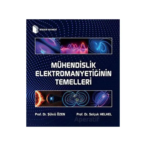 Mühendislik Elektromanyetiğinin Temelleri - Selçuk Helhel - Birsen Yayınevi