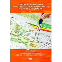 Peyzaj Mimarlığında (Planlama, Tasarım ve Peyzaj Bitkileri) Güncel Çalışmalar - II