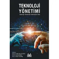 Teknoloji Yönetimi - Geleceği Yönetmede Teknolojinin Rolü - Arkadaş Yayıncılık