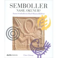 Semboller Nasıl Okunur? - Clare Gibson - Alfa Yayınları