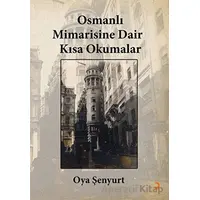 Osmanlı Mimarisine Dair Kısa Okumalar - Oya Şenyurt - Cinius Yayınları