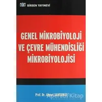 Genel Mikrobiyoloji ve Çevre Mühendisliği Mikrobiyolojisi - Ahmet Samsunlu - Birsen Yayınevi