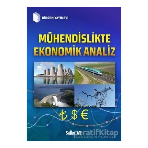 Mühendislikte Ekonomik Analiz - Selim Ay - Birsen Yayınevi