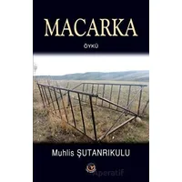 Macarka - Muhlis Şutanrıkulu - Tunç Yayıncılık