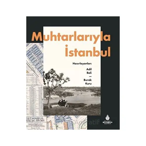 Muhtarlarıyla İstanbul - Burak Kuru - İBB Yayınları