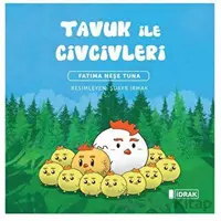 Tavuk ile Civcivleri - Fatıma Neşe Tuna - İdrak Yayınları