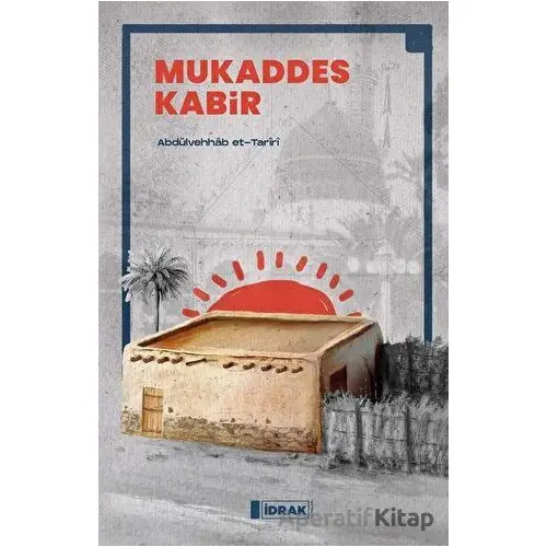 Mukaddes Kabir - Abdülvehhab et-Tariri - İdrak Yayınları