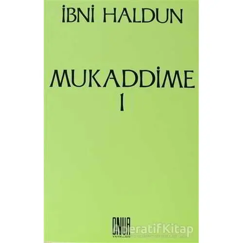 Mukaddime Cilt: 1 - İbn-i Haldun - Onur Yayınları