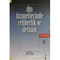 Din Hizmetlerinde Rehberlik ve İletişim El Kitabı - Mustafa Önder - Grafiker Yayınları