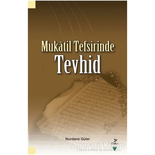 Mukatil Tefsirinde Tevhid - Nurdane Gu¨ler - Grafiker Yayınları