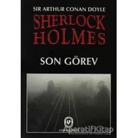 Sherlock Holmes - Son Görev - Sir Arthur Conan Doyle - Cem Yayınevi