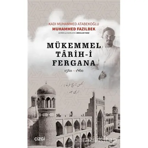 Mükemmel Tarih-i Fergana 1560-1860 - Kadı Muhammed Atabekoğlu - Çizgi Kitabevi Yayınları