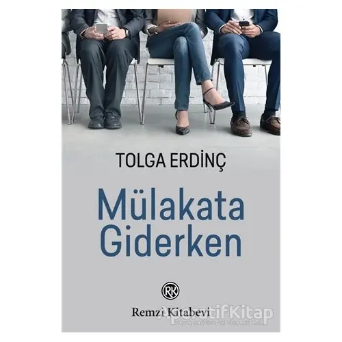 Mülakata Giderken - Tolga Erdinç - Remzi Kitabevi