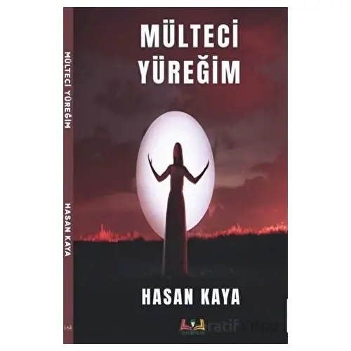 Mülteci Yüreğim - Hasan Kaya - Sidar Yayınları