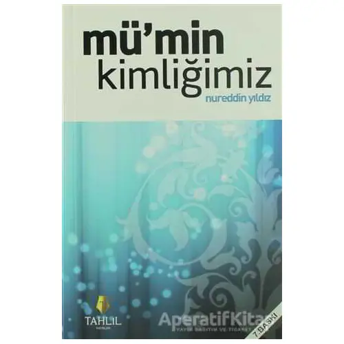 Mü’min Kimliğimiz - Nureddin Yıldız - Tahlil Yayınları