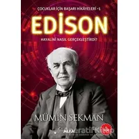 Edison - Çocuklar İçin Başarı Hikayeleri 1 - Mümin Sekman - Alfa Yayınları