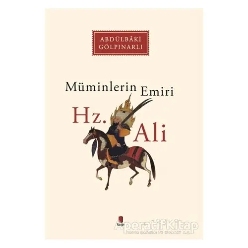 Müminlerin Emiri Hz. Ali - Abdülbaki Gölpınarlı - Kapı Yayınları