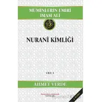 Müminlerin Emiri İmam Ali Nurani Kimliği - Ahmet Verde - İmam Rıza Dergahı Yayınları