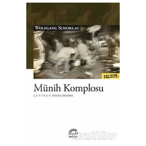 Münih Komplosu - Wolfgang Schorlau - İletişim Yayınevi