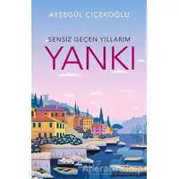 Sensiz Geçen Yıllarım - Yankı - Ayşegül Çiçekoğlu - Müptela Yayınları