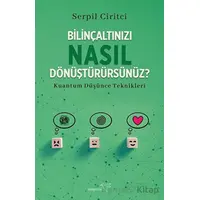 Bilinçaltınızı Nasıl Dönüştürürsünüz? - Serpil Ciritci - Müptela Yayınları