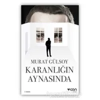 Karanlığın Aynasında - Murat Gülsoy - Can Yayınları