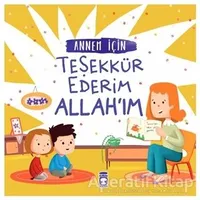 Annem İçin Teşekkür Ederim Allahım - Murat Kaya - Timaş Çocuk