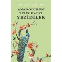 Anadolunun Yitik Halkı Yezidiler - Murat Şahin - Gece Kitaplığı