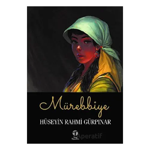 Mürebbiye - Hüseyin Rahmi Gürpınar - Tema Yayınları