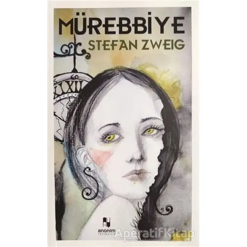 Mürebbiye - Stefan Zweig - Anonim Yayıncılık