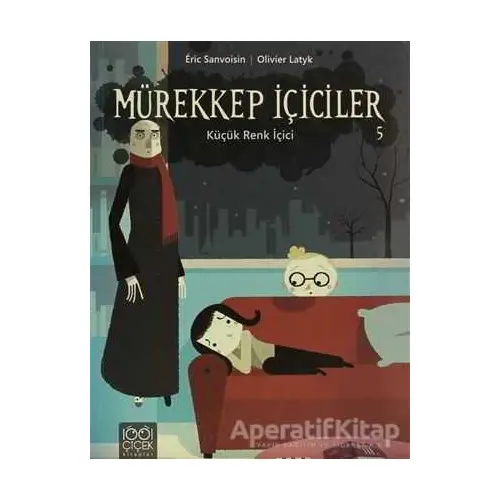 Mürekkep İçiciler 5 - Küçük Renk İçici - Olivier Latyk - 1001 Çiçek Kitaplar