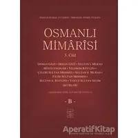 Osmanlı Mimarisi 3. Cilt - B - Ekrem Hakkı Ayverdi - İstanbul Fetih Cemiyeti Yayınları