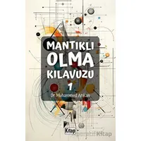 Mantıklı Olma Kılavuzu 1 - Muhammed Arıkan - Kitap Dünyası Yayınları