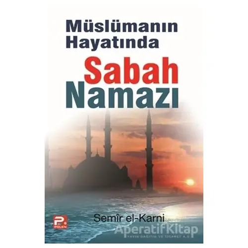 Müslümanın Hayatında Sabah Namazı - Semir el-Karni - Karınca & Polen Yayınları