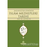 Başlangıçtan Günümüze İslam Mezhepleri Tarihi - Mustafa Öz - Ensar Neşriyat