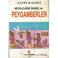 Mitolojide İnanç ve Peygamberler - Lütfi Kaleli - Can Yayınları (Ali Adil Atalay)