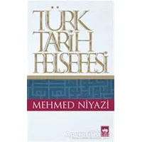 Türk Tarih Felsefesi - Mehmed Niyazi - Ötüken Neşriyat