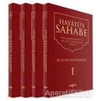 Hayatüs Sahabe - Peygamberimiz ve İlk Müslümanlar (4 Cilt Takım)