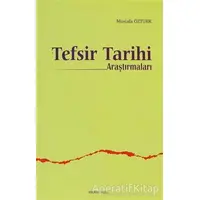 Tefsir Tarihi Araştırmaları - Mustafa Öztürk - Ankara Okulu Yayınları