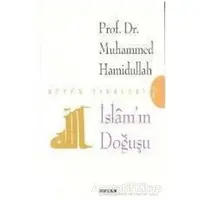 İslam’ın Doğuşu - Muhammed Hamidullah - Beyan Yayınları