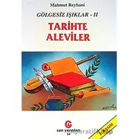 Gölgesiz Işıklar 2 : Tarihte Aleviler - Mahmut Reyhani - Can Yayınları (Ali Adil Atalay)