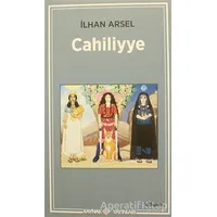 Cahiliyye - İlhan Arsel - Kaynak Yayınları