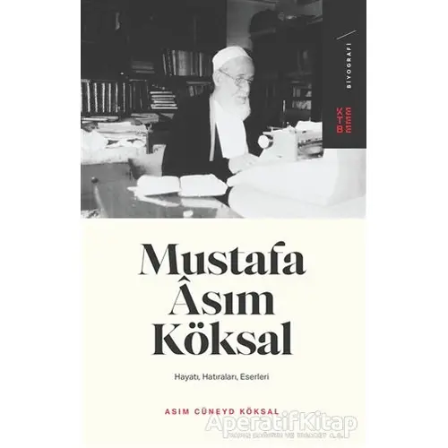 Mustafa Asım Köksal - Asım Cüneyd Köksal - Ketebe Yayınları