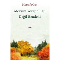 Mevsim Yorgunluğu Değil Bendeki - Mustafa Can - Armoni Yayıncılık